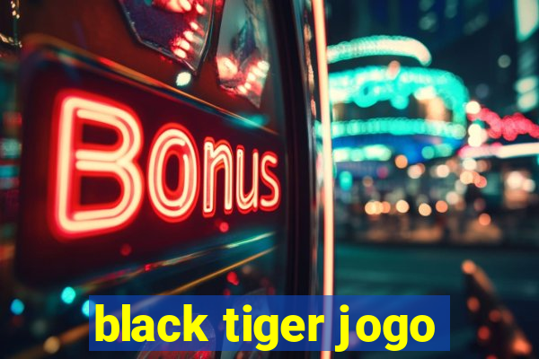 black tiger jogo